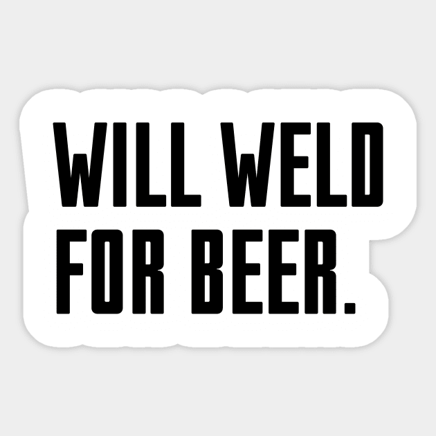 Will Weld For Beer Sticker by Riel